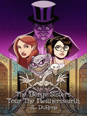 cover image of The Berge Sisters Tour the Neitherswarth--The Berge Sisters #1